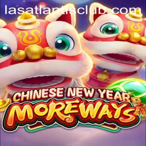 Discover the Exciting Game: CHINESENEWYEARMOREWAYS at Las Atlantis Casino