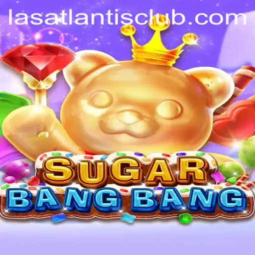 Exploring the Exciting World of SUGARBANGBANG at Las Atlantis Casino