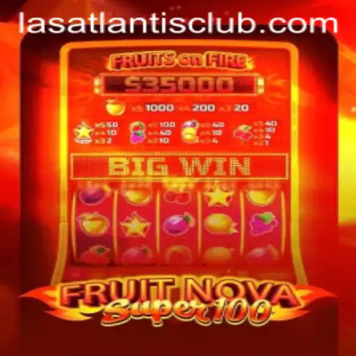 Exploring the Thrills of FruitNovaSuper100 at Las Atlantis Casino
