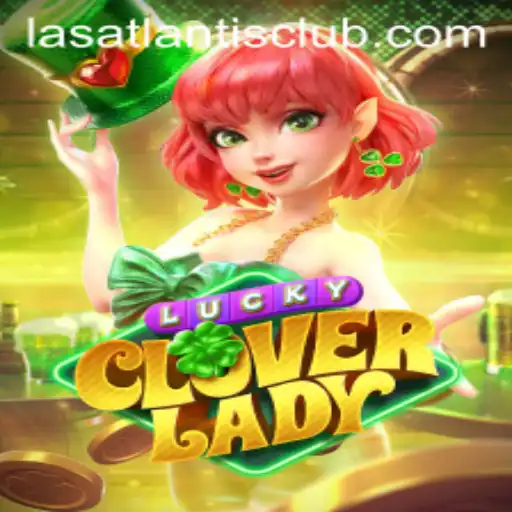 Experience the Thrill of LuckyCloverLady at Las Atlantis Casino