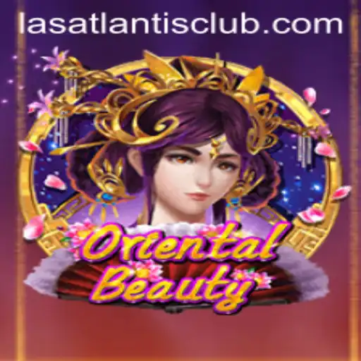 OrientalBeauty: Discover the Enchantment at Las Atlantis Casino