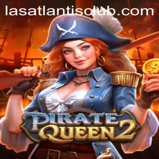PirateQueen2: A Treasure Trove Adventure at Las Atlantis Casino