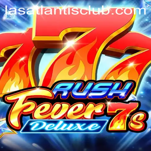 RushFever7sDeluxe and the Exciting World of Las Atlantis Casino