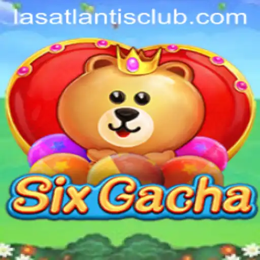 Discover SixGacha at Las Atlantis Casino